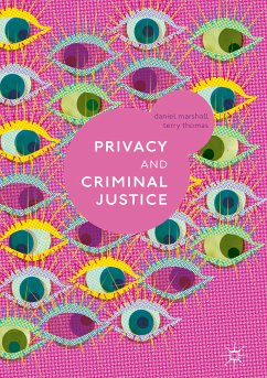 Privacy and Criminal Justice (eBook, PDF) - Marshall, Daniel; Thomas, Terry