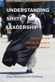 Understanding Shiite Leadership (eBook, ePUB)