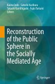 Reconstruction of the Public Sphere in the Socially Mediated Age (eBook, PDF)