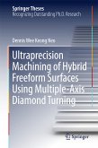 Ultraprecision Machining of Hybrid Freeform Surfaces Using Multiple-Axis Diamond Turning (eBook, PDF)