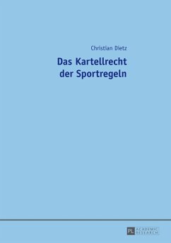 Das Kartellrecht der Sportregeln (eBook, PDF) - Dietz, Christian