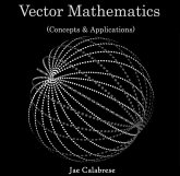 Vector Mathematics (Concepts & Applications) (eBook, PDF) Vector Mathematics (Concepts & Applications) (eBook, PDF)