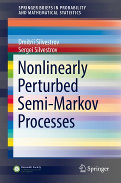 Nonlinearly Perturbed Semi-Markov Processes (eBook, PDF) - Silvestrov, Dmitrii; Silvestrov, Sergei