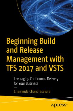 Beginning Build and Release Management with TFS 2017 and VSTS (eBook, PDF) - Chandrasekara, Chaminda