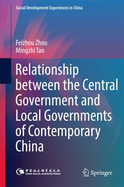Relationship between the Central Government and Local Governments of Contemporary China (eBook, PDF) - Zhou, Feizhou; Tan, Mingzhi