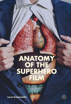 Anatomy of the Superhero Film (eBook, PDF) - Dudenhoeffer, Larrie