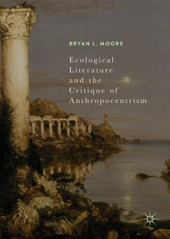 Ecological Literature and the Critique of Anthropocentrism (eBook, PDF) - Moore, Bryan L.