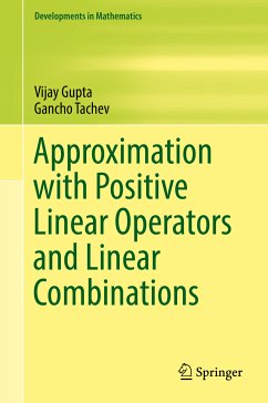 Approximation with Positive Linear Operators and Linear Combinations (eBook, PDF) - Gupta, Vijay; Tachev, Gancho