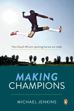 Cover Making Champions - How South Africa's sporting heroes are made (eBook, ePUB)