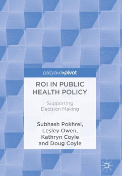 ROI in Public Health Policy (eBook, PDF) - Pokhrel, Subhash; Owen, Lesley; Coyle, Kathryn; Coyle, Doug