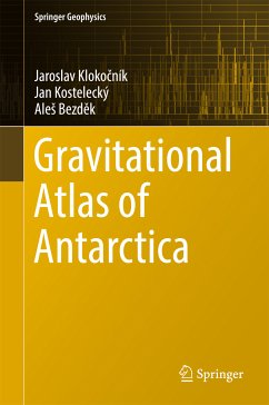 Gravitational Atlas of Antarctica (eBook, PDF) - Klokočník, Jaroslav; Kostelecký, Jan; Bezděk, Aleš