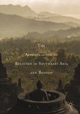 The Appropriation of Religion in Southeast Asia and Beyond (eBook, PDF)