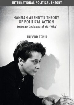Hannah Arendt's Theory of Political Action (eBook, PDF) - Tchir, Trevor