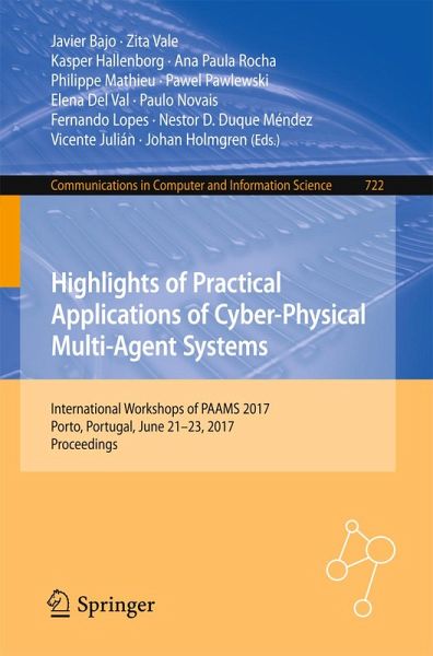 Highlights of Practical Applications of Cyber-Physical Multi-Agent Systems (eBook, PDF) Highlights of Practical Applications of Cyber-Physical Multi-Agent Systems (eBook, PDF)