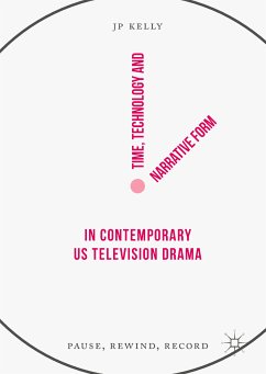 Time, Technology and Narrative Form in Contemporary US Television Drama (eBook, PDF) - Kelly, JP