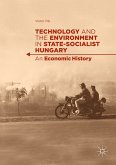 Technology and the Environment in State-Socialist Hungary (eBook, PDF)