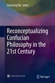 Reconceptualizing Confucian Philosophy in the 21st Century (eBook, PDF)