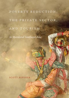 Poverty Reduction, the Private Sector, and Tourism in Mainland Southeast Asia (eBook, PDF) - Hipsher, Scott