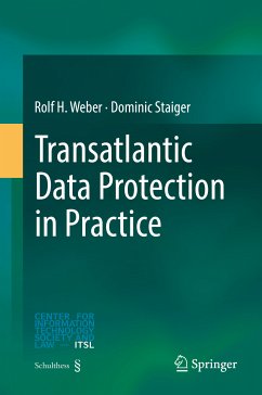 Transatlantic Data Protection in Practice (eBook, PDF) - Weber, Rolf H.; Staiger, Dominic