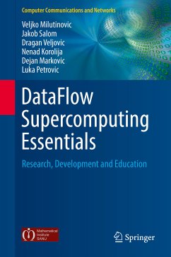 DataFlow Supercomputing Essentials (eBook, PDF) - Milutinovic, Veljko; Salom, Jakob; Veljovic, Dragan; Korolija, Nenad; Markovic, Dejan; Petrovic, Luka