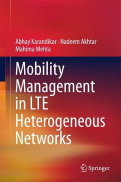 Mobility Management in LTE Heterogeneous Networks (eBook, PDF) - Karandikar, Abhay; Akhtar, Nadeem; Mehta, Mahima