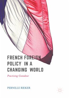 French Foreign Policy in a Changing World (eBook, PDF) - Rieker, Pernille