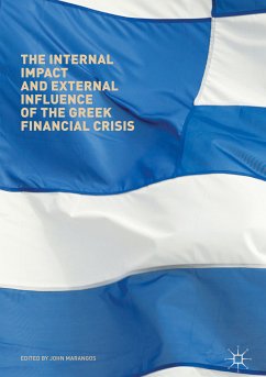 The Internal Impact and External Influence of the Greek Financial Crisis (eBook, PDF)
