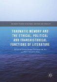 Traumatic Memory and the Ethical, Political and Transhistorical Functions of Literature (eBook, PDF)