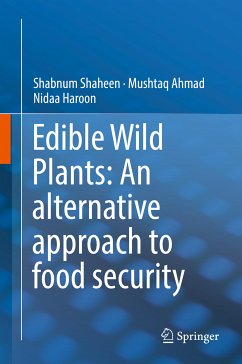 Edible Wild Plants: An alternative approach to food security (eBook, PDF) - Shaheen, Shabnum; Ahmad, Mushtaq; Haroon, Nidaa