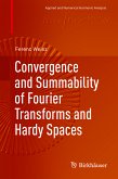 Convergence and Summability of Fourier Transforms and Hardy Spaces (eBook, PDF)