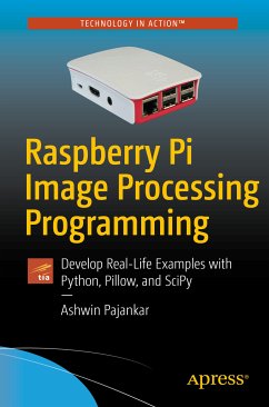 Raspberry Pi Image Processing Programming (eBook, PDF) - Pajankar, Ashwin