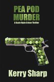 Pea Pod Murder (A Suzie Hyde Crime Thriller) (eBook, ePUB) Pea Pod Murder (A Suzie Hyde Crime Thriller) (eBook, ePUB)