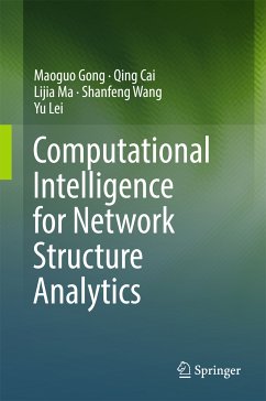 Computational Intelligence for Network Structure Analytics (eBook, PDF) - Gong, Maoguo; Cai, Qing; Ma, Lijia; Wang, Shanfeng; Lei, Yu