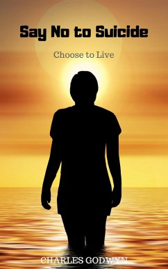 Cover Say No to Suicide: Choose to Live (eBook, ePUB)
