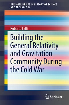 Building the General Relativity and Gravitation Community During the Cold War (eBook, PDF) - Lalli, Roberto