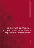 Le jugement professionnel, au cA ur de l'evaluation et de la regulation des apprentissages (eBook, ePUB)
