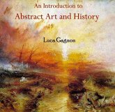 Introduction to Abstract Art and History, An (eBook, PDF) Introduction to Abstract Art and History, An (eBook, PDF)
