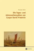 Die Tages- und Jahreszeitenzyklen von Caspar David Friedrich (eBook, ePUB)