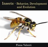 Insects - Behavior, Development and Evolution (eBook, PDF) Insects - Behavior, Development and Evolution (eBook, PDF)