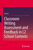 Classroom Writing Assessment and Feedback in L2 School Contexts (eBook, PDF)