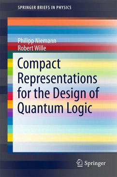 Compact Representations for the Design of Quantum Logic (eBook, PDF) - Niemann, Philipp; Wille, Robert