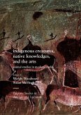 Indigenous Creatures, Native Knowledges, and the Arts (eBook, PDF)