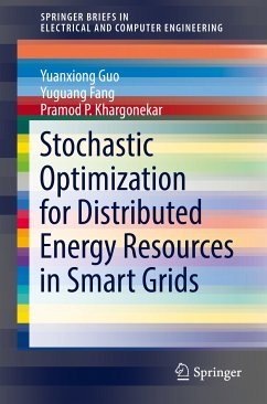 Stochastic Optimization for Distributed Energy Resources in Smart Grids (eBook, PDF) - Guo, Yuanxiong; Fang, Yuguang; Khargonekar, Pramod P.