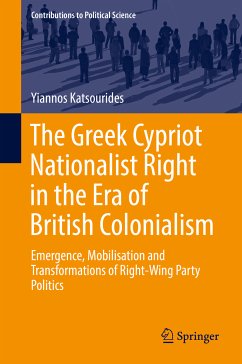 The Greek Cypriot Nationalist Right in the Era of British Colonialism (eBook, PDF) - Katsourides, Yiannos