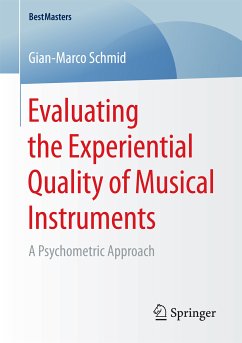 Evaluating the Experiential Quality of Musical Instruments (eBook, PDF) - Schmid, Gian-Marco