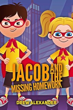 Jacob and the Missing Homework (eBook, ePUB) - Alexander, Drew