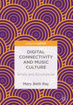 Digital Connectivity and Music Culture (eBook, PDF) - Ray, Mary Beth
