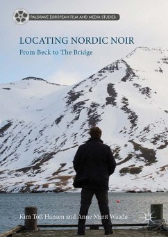 Locating Nordic Noir (eBook, PDF) - Toft Hansen, Kim; Waade, Anne Marit