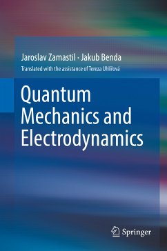 Quantum Mechanics and Electrodynamics (eBook, PDF) - Zamastil, Jaroslav; Benda, Jakub