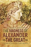 Madness of Alexander the Great (eBook, ePUB) Madness of Alexander the Great (eBook, ePUB)